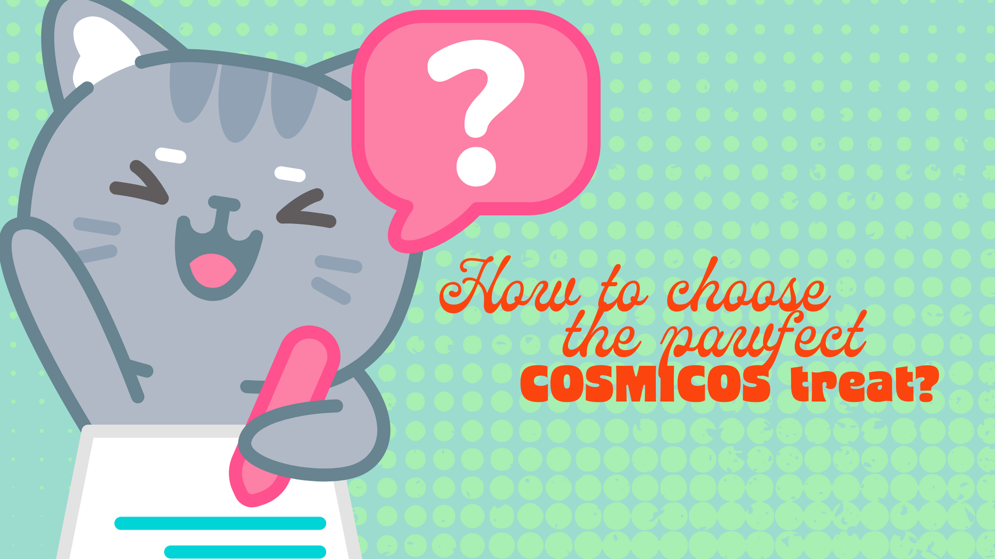 How to Choose the Pawfect COSMICOS Treat for Your Pet